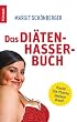 Das Di�tenhasser-Buch: "Basta! Die Pfunde bleiben drauf!"