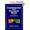 Incompressible Flow and the Finite Element Method, Volume 1, Advection-Diffusion and Isothermal Laminar Flow
