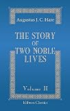 The Story of Two Noble Lives: Being Memorials of Charlotte, Countess Canning, and Louisa, Marchioness of Waterford. Volume 2
