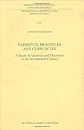 Elements, Principles and Corpuscles: A Study of Atomism and Chemistry in the Seventeenth Century (International Archives of the History of Ideas / Archives internationales d'histoire des idées)