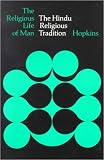 The Hindu Religious Tradition (The Religious Tradition of Man)