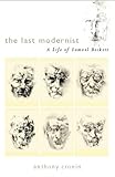Samuel Beckett : the last modernist