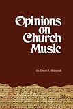 Opinions on Church Music: Comments and Reports from Four-and-a-Half Centuries