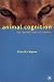 Animal Cognition: The Mental Lives of Animals