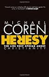 Heresy: Ten Lies They Spread About Christianity