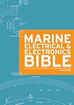 The Marine Electrical and Electronics Bible: A Practical Handbook for Cruising Sailors