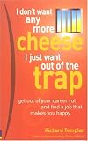 I Dont Want Any More Cheese: I Just Want Out of the Trap