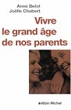 Vivre le grand �ge de nos parents