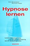 Hypnose lernen - Leistungssteigerung und Stre&szlig;bew&auml;ltigung durch Selbsthypnose - Dirk Revenstorf, Reinhold Zeyer