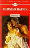 Dernier baiser : Collection : Collection rouge passion n° 665