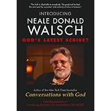 Introducing Neale Donald Walsch - God's Latest Scribe?by Neale Donald Walsch