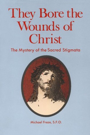 They Bore the Wounds of Christ: The Mystery of the Sacred Stigmata under Mysticism in The Books Store