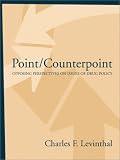 Point/Counterpoint: Opposing Perspectives on Issues of Drug Policy