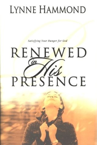 Renewed in His Presence: Satisfying Your Hunger for God under Stewardship in The Books Store
