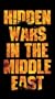 Hidden Wars in the Middle East [VHS]