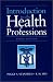 Introduction to the Health Professions (INTRODUCTION TO THE HEALTH PROFESSIONS ( STANFIELD))