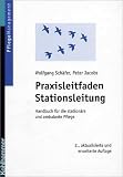 Praxisleitfaden Stationsleitung: Handbuch für die stationäre und ambulante Pflege