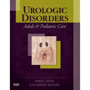 Click here to buy Urologic Disorders: Adult and Pediatric Care by Mikel Gray and Katherine Moore RN PhD.