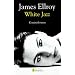 White Jazz.