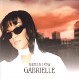 Gabrielle - Should I Stay