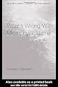 What's Wrong With Microphysicalism? (International Library of Philosophy)