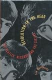 Revolution in the Head: The Beatles' Records and the Sixties