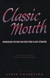 Classic Mouth: Monologues from Classic Literature for Boys and Girls