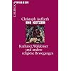 Die Ketzer: Katharer, Waldenser und andere religi�se Bewegungen