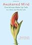 Awakened Mind: One-Minute Wake Up Calls to a Bold and Mindful Life