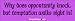 Why does opportunity knock, but temptation walks right in? - Refrigerator Magnets 7x2...
