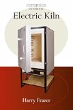The Electric Kiln: A Users Manual (Ceramics Handbooks): A Users Manual (Ceramics Handbooks)