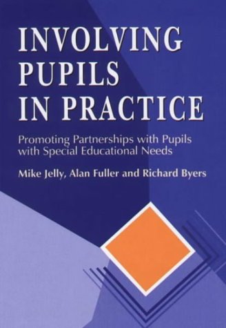 Involving Pupils in Practice: Promoting Partnerships with Pupils with Special Educational Needs