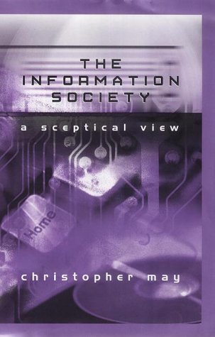 The Information Society: A Sceptical View