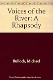 Voices of the river : a rhapsody