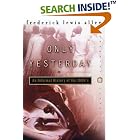 Click here to buy  Only Yesterday: An Informal History of the 1920's (Perennial Classics)  by Frederick L. Allen.
