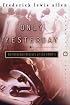 Only Yesterday : An Informal History of the 1920's (Perennial Classics)