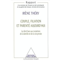 Couple, filiation et parent� aujourd'hui. Le droit face aux mutations de la famille et de la vie priv�e