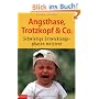 Angsthase, Trotzkopf & Co: Schwierige Entwicklungsphasen meistern