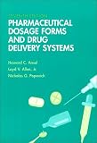 Pharmaceutical Dosage Forms and Drug Delivery Systems Howard C. Ansel, Loyd V. Allen, Nicholas G. Popovich