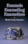 Enamels Enameling Enamelists