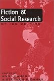 Fiction and Social Research: By Ice or Fire: By Ice or Fire (Ethnographic Alternatives , No 4)