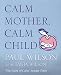 Calm Mother, Calm...