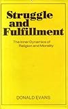 Struggle and fulfillment : the inner dynamics of religion and morality
