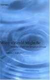 Ways a World Might Be: Metaphysical and Anti-Metaphysical Essays