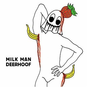 Deerhoof - Milk Man Lyrics - Zortam Music