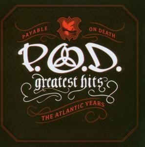 P.O.D. - Greatest Hits: The Atlantic Years - Zortam Music