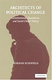 Architects of Political Change: Constitutional Quandaries and Social Choice Theory (Political Economy of Institutions and Decisions)