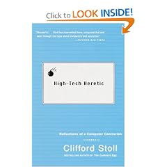 High-Tech Heretic: Reflections of a Computer Contrarian
