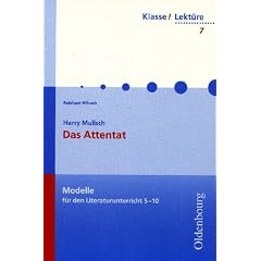 Harry Mulisch: Das Attentat. Klasse! Lekt�re 7. Modelle f�r den Literaturunterricht 5-10