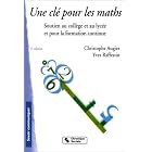 Une cl� pour les maths : Soutien au coll�ge et au lyc�e et pour la formation continue by  Christophe Augier and Yves Raffestin